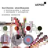 Stockhausen: Kontra-punkte, Refrain, Zeitmasze, Schlagtrio / Rupert Huber, Ensemble Recherche