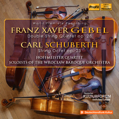 Gebel: Double String Quintet, Op. 28 - Schuberth: String Octet, Op. 23 / Hoffmeister Quartet, Wroclaw Baroque
