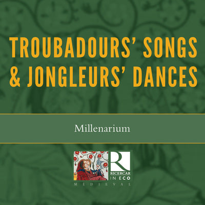 Troubadours' Songs & Jongleurs' Dances / Millenarium