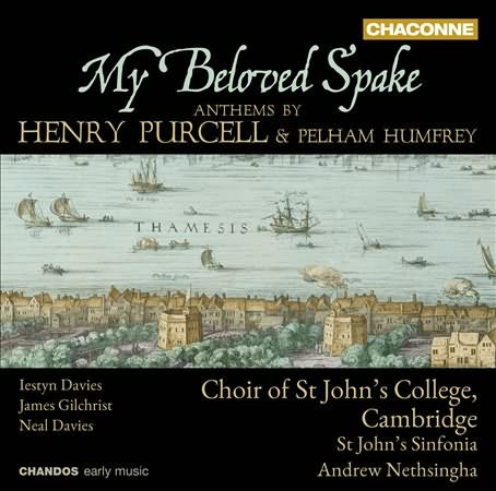 My Beloved Spake: Anthems by Henry Purcell & Pelham Humfrey