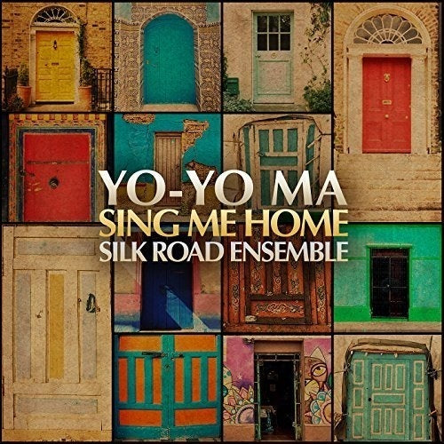 Sing Me Home / Yo-Yo Ma, Silk Road Ensemble