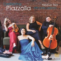 Celebrating Piazzolla / Neave Trio