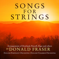 Songs for Strings / Fraser, English Symphony & English Chamber Orchestras
