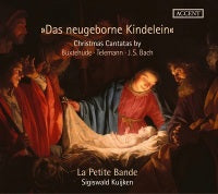 Das neugeborne Kindelein: Christmas Cantatas by Buxtehude, Telemann & Bach / Kuijken, La Petite Bande