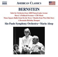 Bernstein: 1600 Pennsylvania Avenue Suite, Slava!, CBS Music & A Bernstein Birthday Bouquet / Alsop, Sao Paulo Symphony Orchestra