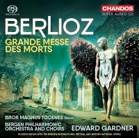 Berlioz: Grande Messe des Morts, Op. 5 / Gardner, Bergen Philharmonic