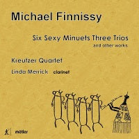 Finnissy: Six Sexy Minuets Three Trios & Other Works / Merrick, Kreutzer Quartet
