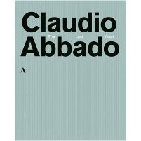 Claudio Abbado: The Last Years [Blu-ray]