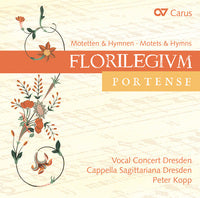 Florilegium Portense / Kopp, Vocal Concert Dresden, Cappella Sagittariana Dresden