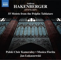 Hakenberger: 55 Motets from the Pelplin Tableture / Lukaszewski, Musica Fiorita, Kameralny Polish Choir