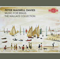 Peter Maxwell Davies: Music for Brass / The Wallace Collection