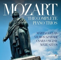 Mozart: The Complete Piano Trios / Gulyas, Szabadi, Onczay, Szucs