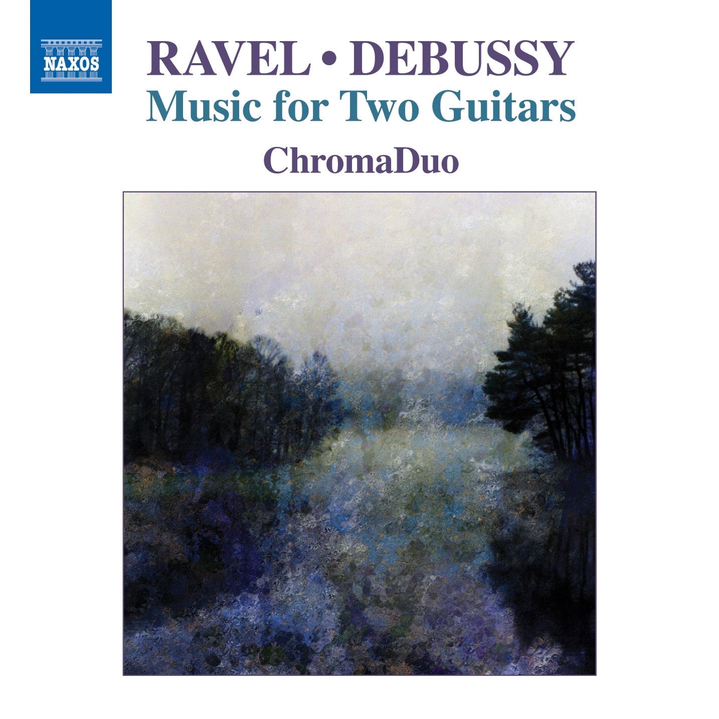 Ravel & Debussy: Music for 2 Guitars / ChromaDuo
