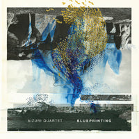 Blueprinting / Aizuri Quartet