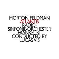 Feldman: Atlantis / Vis, Frankfurt Radio Symphony