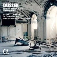 Dussek: Concerto for Two Pianos & Chamber Works / Lubimov, Pashchenko, Finnish Baroque Orchestra