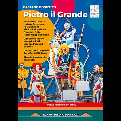 Donizetti: Pietro Il Grande, Czar Delle Russie / Alessandrini, Coro e Orchestra Donizetti Opera