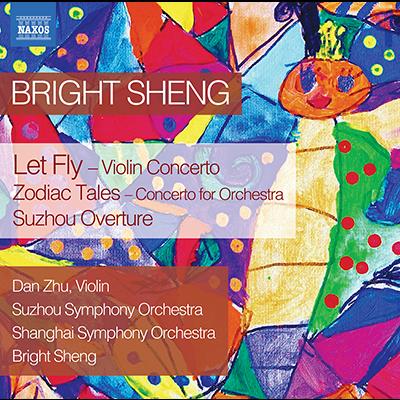 Bright Sheng: Let Fly - Zodiac Tales - Suzhou Overture