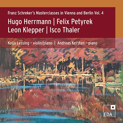 Franz Schreker’s Masterclasses In Vienna And Berlin, Vol. 4 / Kolja Lessing, Andreas Kersten