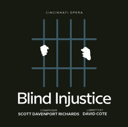 Richards: Blind Injustice / Cincinnati Opera