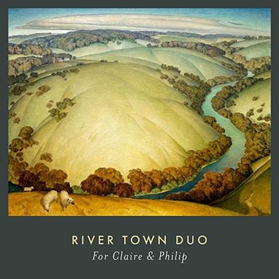 For Claire & Philip / River Town Duo
