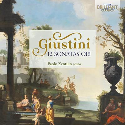 Giustini: 12 Sonatas, Op. 1 / Paolo Zentilin