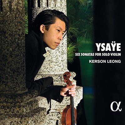 Ysaye: Six Sonatas For Solo Violin / Kerson Leong