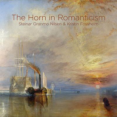 The Horn in Romanticism / Nilsen, Fossheim
