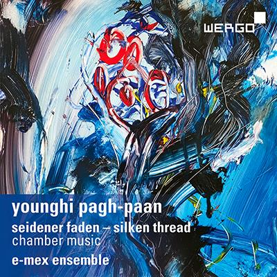 Younghi Pagh-Paan: Seidener Faden - Silken Thread / Wagner, E-Mex-Ensemble