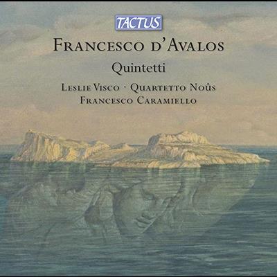 D'Avalos: Quintetti / Visco, Caramiello, Quartetto Nous