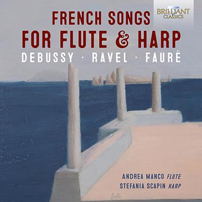 French Songs For Flute & Harp / Andrea Manco, Stefania Scapin