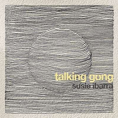 Ibarra: Talking Gong / Susie Ibarra, Claire Chase, Alex Peh [vinyl]