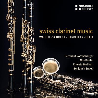 Swiss Clarinet Music / Rothlisberger, Kohler, Molinari, Engeli