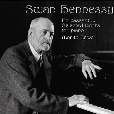 Swan Hennessy: Selected Works For Piano / Moritz Ernst