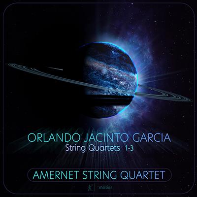 Garcia: String Quartets 1-3 / Amernet String Quartet