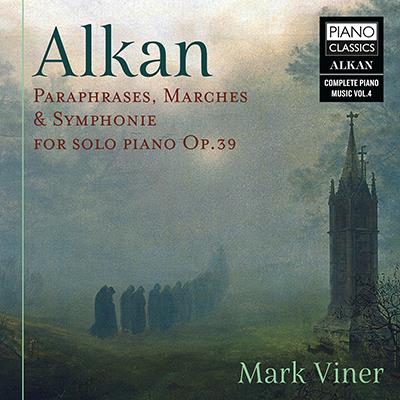Alkan: Paraphrases, Marches, & Symphonie / Mark Viner