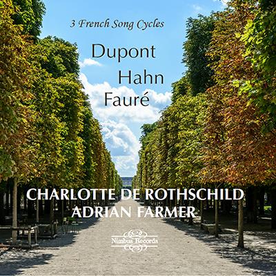 Dupont, Hahn, Faure: 3 French Song Cycles / Charlotte De Rothschild, Adrian Farmer