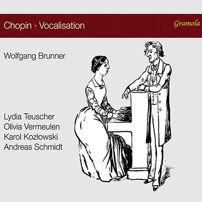 Chopin Vocalisation / Teuscher, Vermeulen, Koz&#322;owski, Schmidt, Wolfgang Brunner