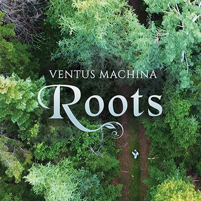 Roots / Ventus Machina