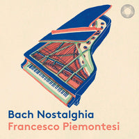 Bach Nostalghia / Francesco Piemontesi