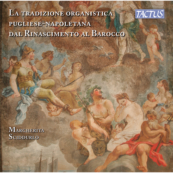 The Organ Tradition of Apulia-Naples from Renaissance to Baroque / Margherita Sciddurlo