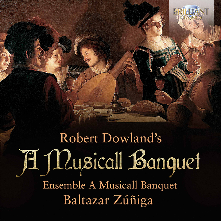 Dowland: A Musicall Banquet / Zúñiga, Ensemble A Musicall Banquet