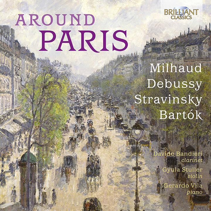 Around Paris - Milhaud, Debussy, Stravinsky, Bartók / Bandieri, Stuller, Vila