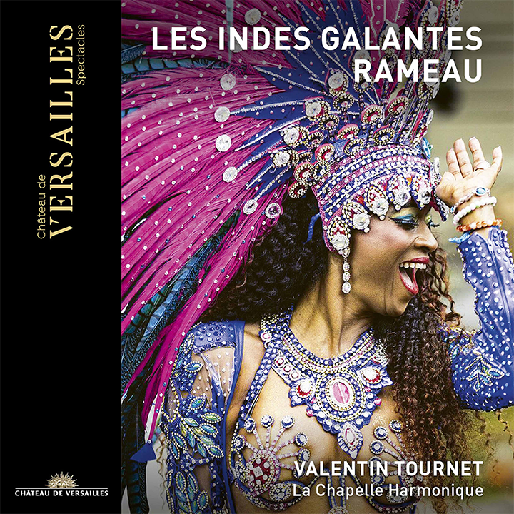 Rameau: Les Indes Galantes / Tournet, La Chapelle Harmonique Orchestra