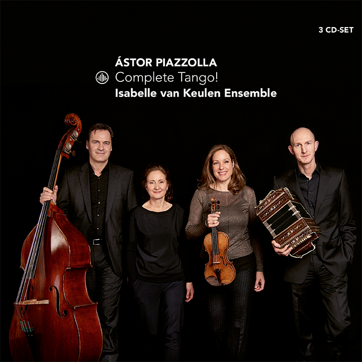 Piazzolla: Complete Tango! / Isabelle van Keulen Ensemble