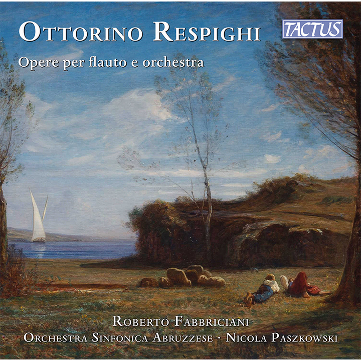 Respighi: Works for Flute and Orchestra / Fabbriciani, Paszkowski, Abruzzese Symphony Orchestra