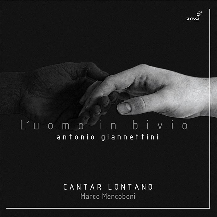 Giannettini: L'uomo in bivio / Mencoboni, Cantar Lontano