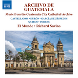 Archivo de Guatemala - Music from the Guatemala City Cathedral Archive / Savino, El Mundo