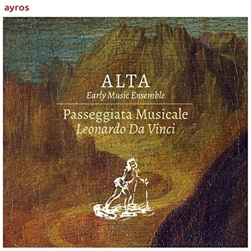 Leonardo da Vinci: Passeggiata Musicale / ALTA Early Music Ensemble
