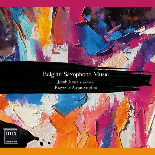 Belgian Saxophone Music / Jakub Jarosz, Krzysztof Augustyn